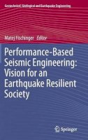 Matej Fischinger (Ed.) - Performance-Based Seismic Engineering: Vision for an Earthquake Resilient Society - 9789401788748 - V9789401788748