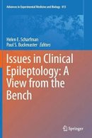 Helen E. Scharfman - Issues in Clinical Epileptology: A View from the Bench - 9789401789134 - V9789401789134