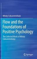 Mihaly Csikszentmihalyi - Flow and the Foundations of Positive Psychology: The Collected Works of Mihaly Csikszentmihalyi - 9789401790871 - V9789401790871