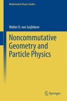 Walter D. Van Suijlekom - Noncommutative Geometry and Particle Physics (Mathematical Physics Studies) - 9789401791618 - V9789401791618