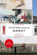Blythe, Derek - The 500 Hidden Secrets of Ghent - 9789460581229 - V9789460581229