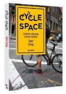 Steven Fleming - Cycle Space - Architectural and Urban Design in the Age of the Bicycle - 9789462080041 - V9789462080041