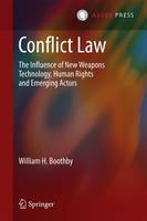 William H. Boothby - Conflict Law: The Influence of New Weapons Technology, Human Rights and Emerging Actors - 9789462650015 - V9789462650015