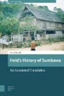 Hans Hagerdal - Held´s History of Sumbawa: An Annotated Translation - 9789462981614 - V9789462981614
