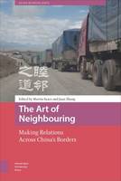 Juan Zhang (Ed.) - The Art of Neighbouring: Making Relations Across China´s Borders - 9789462982581 - V9789462982581