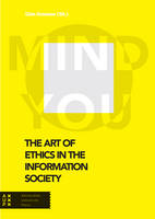 Liisa Albertha Wilhelmina Janssens (Ed.) - The Art of Ethics in the Information Society: Mind You - 9789462984493 - V9789462984493