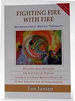 Ton Jansen - Fighting fire with fire - Homeopathic detox therapy - 9789542929420 - 9789542929420