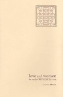 Daniel Hsieh - Love and Women in Early Chinese Fiction (Academic Monographs on Chinese Literature) - 9789629963057 - V9789629963057