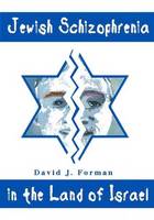 David J. Forman - Jewish Schizophrenia in the Land of Israel: In the Land of Israel - 9789652292612 - KSG0011963