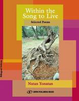 Natan Yonatan - Within the Song to Live: Selected Poems - 9789652293459 - V9789652293459