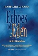Rabbi Ari Khan - Echoes of Eden: Sefer Bamidbar - 9789652295958 - V9789652295958
