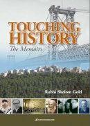 Rabbi Dr Sholom Gold - Touching History - 9789652296399 - V9789652296399