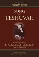 Rav Moshe Weinberger - Song of Teshuvah: Book Four: A Commentary on Rav Avraham Yitzchak HaKohen Kook's Oros HaTeshuvah - 9789655242157 - V9789655242157