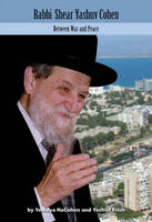 Yechiel Frish - Rabbi Shear Yashuv Cohen: Between War and Peace (Modern Jewish Lives) - 9789655242539 - V9789655242539