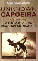 Mestre Ricardo - Unknown Capoeira - 9789657178157 - V9789657178157