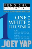 Joey Yap - Feng Shui Essentials - 1 White Life Star - 9789670310022 - V9789670310022