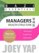 Joey Yap - Managers: Wealth Structure - 9789675395406 - V9789675395406