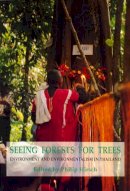 Hirsch - Seeing Forests for Trees: Environment and Environmentalism in Thailand - 9789743900075 - V9789743900075