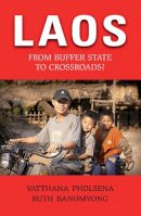 Vatthana Pholsena - Laos: From Buffer State to Crossroads? - 9789749480502 - V9789749480502