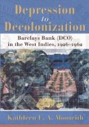 Paperback - Depression to Decolonization: Barclays Bank (DCO) in the West Indies, 1926-1962 - 9789766401986 - V9789766401986