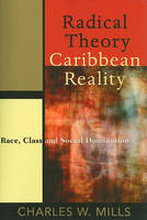 Unknown - Radical Theory, Caribbean Reality: Race, Class and Social Domination - 9789766402273 - V9789766402273