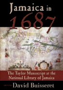 David Buisseret - Jamaica in 1687: The Taylor Manuscript at the National Library of Jamaica - 9789766402365 - V9789766402365