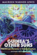 Maureen Warner-Lewis - Guinea´s Other Suns: The African Dynamic in trinidad Culture - 9789766405052 - V9789766405052