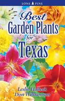 Leslie Halleck - Best Garden Plants of Texas - 9789766500580 - V9789766500580