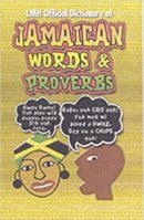 L Mike Henry - LMH Official Dictionary of Jamaican Words and Proverbs - 9789768184306 - V9789768184306