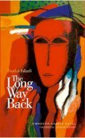 Fuad Al-Takarli - The Long Way Back: Fuad Al-Takarli - A Modern Arabic Novel - 9789774160929 - V9789774160929