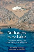 Ahmed Belal - Bedouins by the Lake: Environment, Change, and Sustainability in Southern Egypt - 9789774161988 - V9789774161988