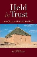 Pascale Ghazaleh (Ed.) - Held in Trust: Waqf in the Islamic World - 9789774163937 - V9789774163937