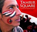 Mia Gröndahl - Tahrir Square: The Heart of the Egyptian Revolution - 9789774165115 - V9789774165115
