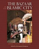 Gharipour - The Bazaar in the Islamic City: Design, Culture and History - 9789774165290 - V9789774165290