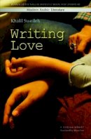 Khalil Sweileh - Writing Love: A Syrian Novel - 9789774165351 - V9789774165351
