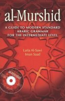 Laila Al-Sawi - al-Murshid: A Guide to Modern Standard Arabic Grammar for the Intermediate Level (Arabic Edition) - 9789774165399 - V9789774165399