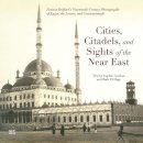 Sophie Gordon - Cities, Citadels, and Sights of the Near East: Francis Bedford's Nineteenth-Century Photographs of Egypt, the Levant, and Constantinople - 9789774166709 - V9789774166709