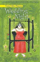 Yusuf Abu Rayya - Wedding Night: An Egyptian Novel - 9789774166839 - V9789774166839