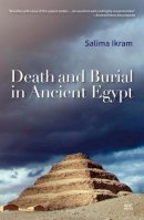 Salima Ikram - Death and Burial in Ancient Egypt - 9789774166877 - V9789774166877