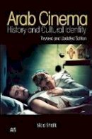 Viola Shafik - Arab Cinema: History and Cultural Identity: Updated with a New Postscript - 9789774166907 - V9789774166907