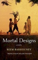 Reem Bassiouney - Mortal Designs: A Novel - 9789774167140 - V9789774167140