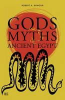 Robert A. Armour - Gods and Myths of Ancient Egypt - 9789774167485 - V9789774167485