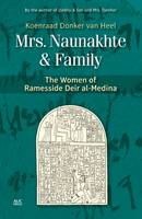 Koenraad Donker Van Heel - Mrs. Naunakhte & Family: The Women of Ramesside Deir al-Medina - 9789774167737 - V9789774167737
