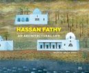 Leila El-Wakil - Hassan Fathy: An Architectural Life - 9789774167898 - V9789774167898