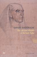 Louise Foxcroft - Gayer-Anderson: Life and Afterlife - 9789774168000 - V9789774168000