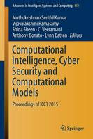 Anthony Bonato (Ed.) - Computational Intelligence, Cyber Security and Computational Models: Proceedings of ICC3 2015 - 9789811002502 - V9789811002502
