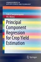 Suryanarayana T. M. V. - Principal Component Regression for Crop Yield Estimation - 9789811006623 - V9789811006623