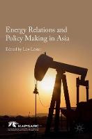 Leo Lester (Ed.) - Energy Relations and Policy Making in Asia - 9789811010934 - V9789811010934