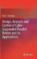 Bin Zi - Design, Analysis and Control of Cable-Suspended Parallel Robots and Its Applications - 9789811017520 - V9789811017520