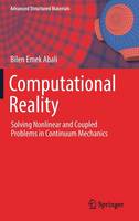 Bilen Emek Abali - Computational Reality: Solving Nonlinear and Coupled Problems in Continuum Mechanics - 9789811024436 - V9789811024436